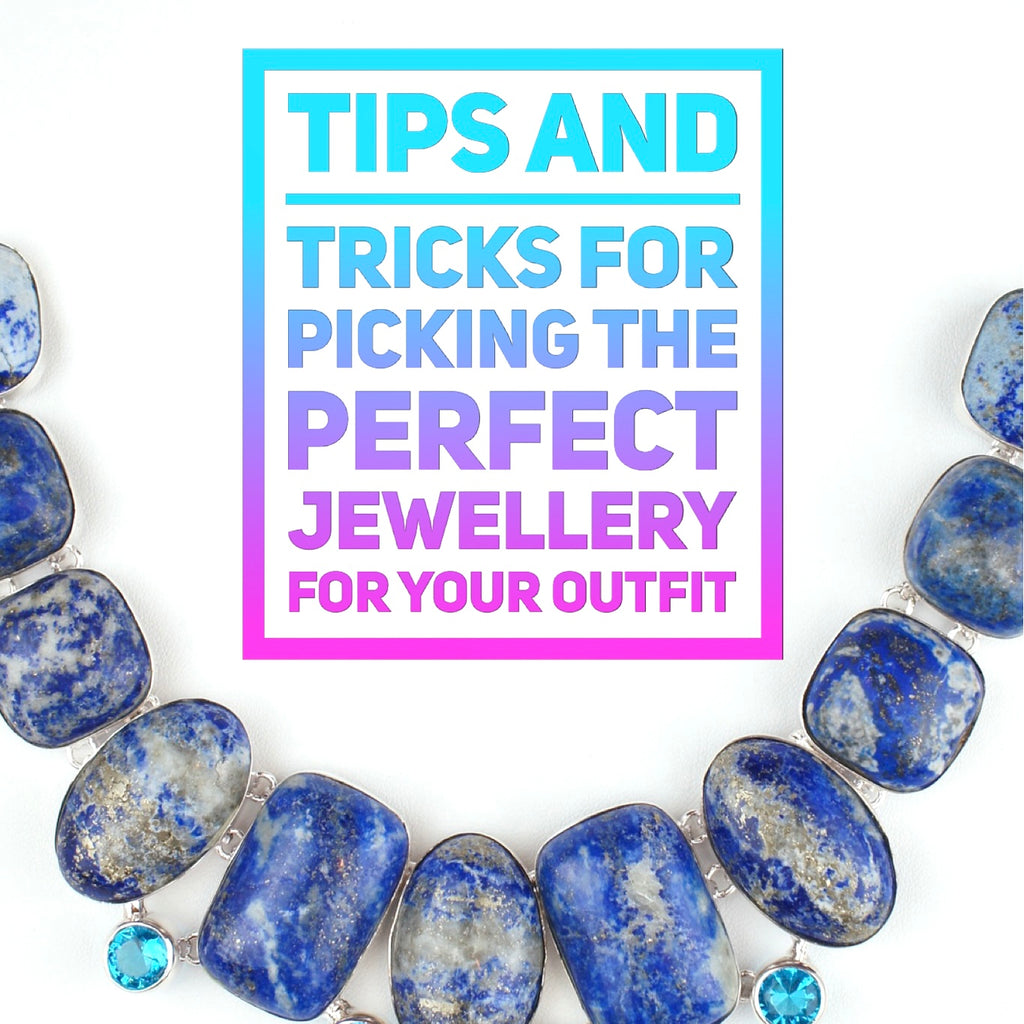 The Art Of Choosing The Right Jewellery For Your Outfit: Tips And Tricks