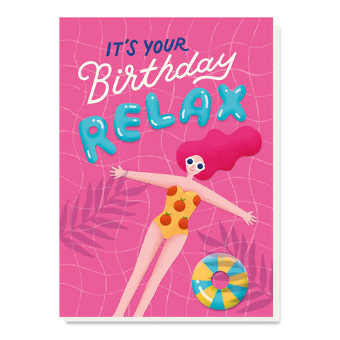 “It’s Your Birthday - Relax” Card